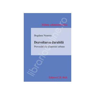 Dezvoltarea durabila. Provocari ale dispersiei urbane Dezvoltarea durabila. Provocari ale dispersiei urbane