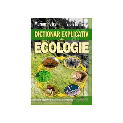 Dictionar explicativ de ecologie Dictionar explicativ de ecologie
