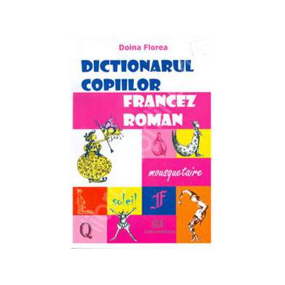 Dictionarul copiilor francez - roman