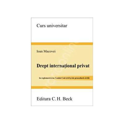 Drept international privat. In reglementarea Noului Cod civil si de procedura civila