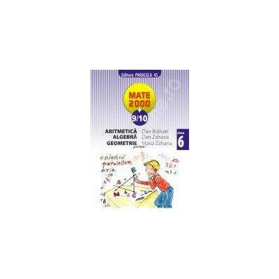 Matematica 2000+9/10 - Aritmetica, Algebra, Geometrie, Clasa a VI-a (partea I)