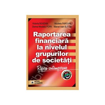 Raportarea financiara la nivelul grupurilor de societati Raportarea financiara la nivelul grupurilor de societati