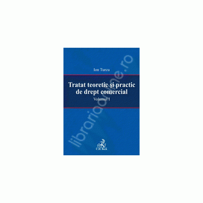 Tratat teoretic si practic de drept comercial. Vol I - Ion Turcu Tratat teoretic si practic de drept comercial. Vol I - Ion Turcu