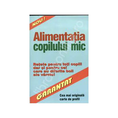 Alimentatia copilului mic Alimentatia copilului mic