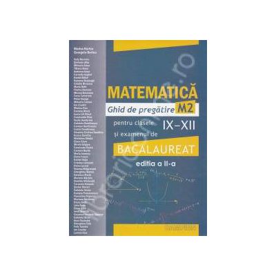 Bacalaureat 2012 Matematica M2 (Ghid de pregatire pentru Bucuresti) Bacalaureat 2012 Matematica M2 (Ghid de pregatire pentru Bucuresti)