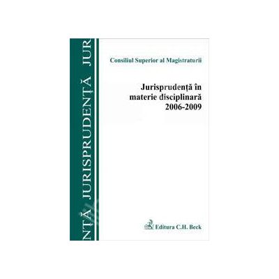 Jurisprudenta in materie disciplinara 2006-2009