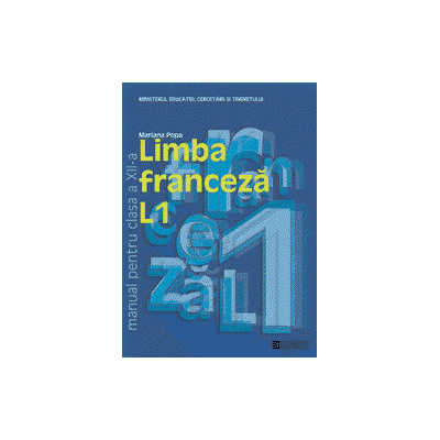 Limba franceza L1. Manual. Clasa a XII-a