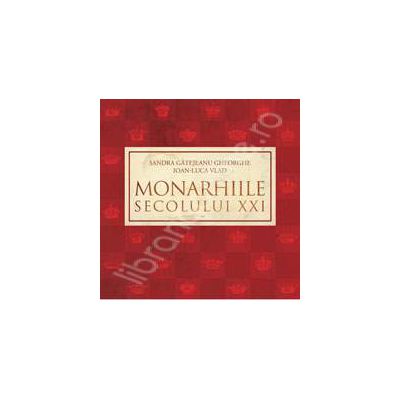 Monarhiile secolului XXI Monarhiile secolului XXI