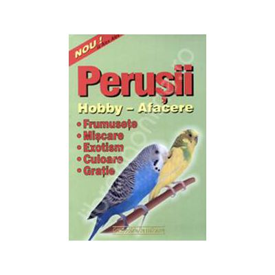 Perusii. Hobby - afacere Perusii. Hobby - afacere