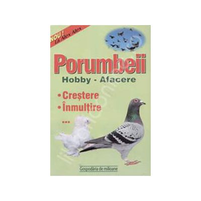 Porumbeii. Hobby - afacere