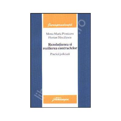 Rezolutiunea si rezilierea contractelor. Practica judiciara