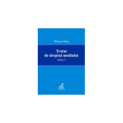 Tratat de dreptul mediului. Editia 3