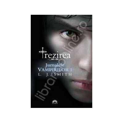 Trezirea. Jurnalele vampirilor 1 Trezirea. Jurnalele vampirilor 1