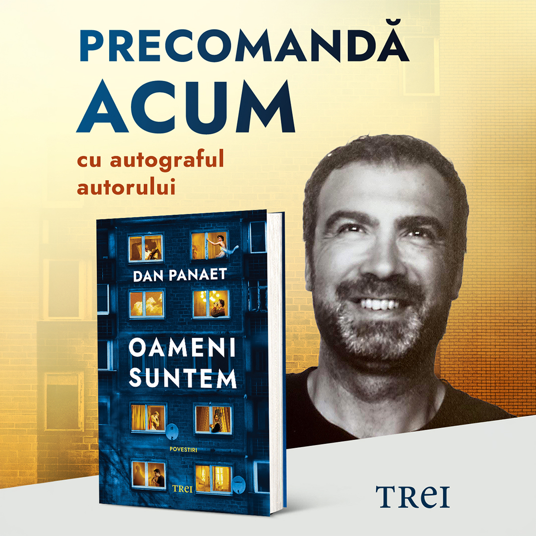 PRECOMANDA: Oameni suntem — Dan Panaet