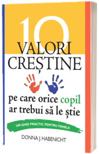 10 valori crestine pe care orice copil ar trebui sa le stie
