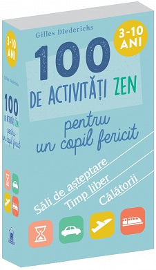 100 de activitati zen pentru un copil fericit
