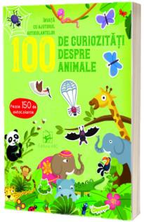 100 de curiozitati despre animale. Invata cu ajutorul autocolantelor