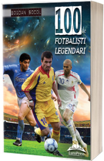 100 de fotbalisti legendari