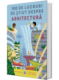 100 de lucruri de stiut despre arhitectura