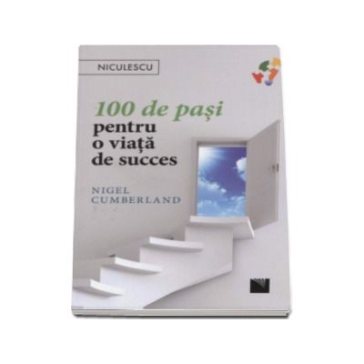 100 de pasi pentru o viata de succes - Nigel Cumberland