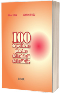 100 de probleme practice de instalatii de incalzire