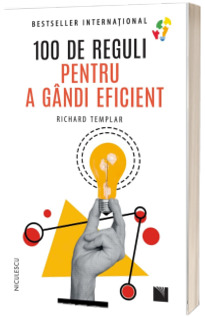 100 de reguli pentru a gandi eficient