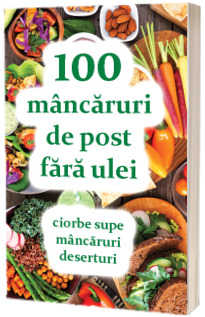 100 mancaruri de post fara ulei