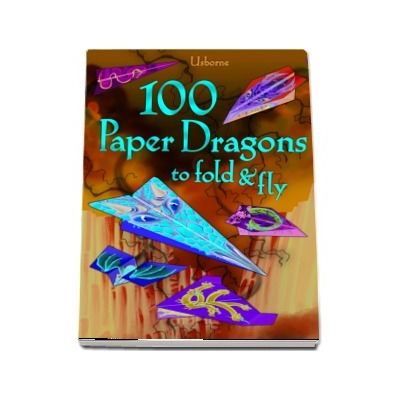 100 paper dragons to fold and fly
