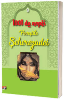 1001 nopti. Povestile Seherezadei, volumul 9