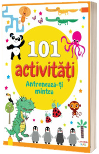 101 activitati. Antreneaza-ti mintea