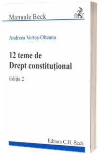 12 teme de Drept constitutional. Editia 2