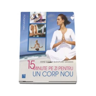15 minute pe zi pentru un corp nou - Anne Dufour