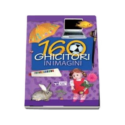 160 de ghicitori in imagini - Claudia Garbu