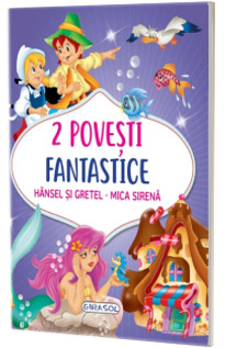 2 Povesti fantastice: Hansel si Gretel / Mica Sirena
