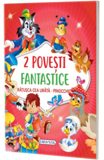 2 Povesti fantastice: Ratusca cea urata / Pinocchio