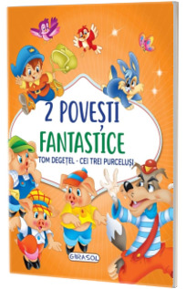 2 Povesti fantastice: Tom Degetel / Cei trei purcelusi