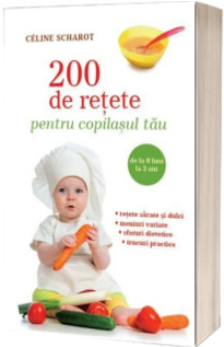 200 de retete pentru copilasul tau
