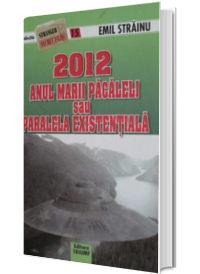 2012 - Anul marii pacaleli sau paralela existentiala