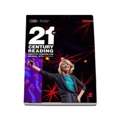 21st Century Reading 2. Creative Thinking and Reading with TED Talks. Students Book