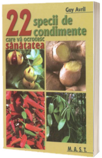 22 specii de condimente care va ocrotesc sanatatea