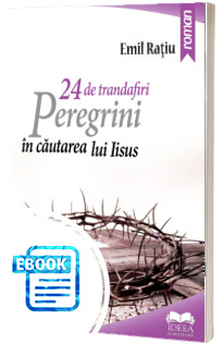 24 de trandafiri. Peregrini in cautarea lui Iisus
