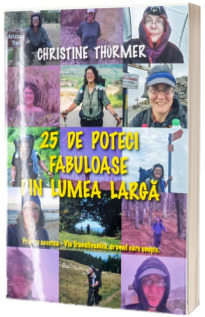 25 de poteci fabuloase din lumea larga