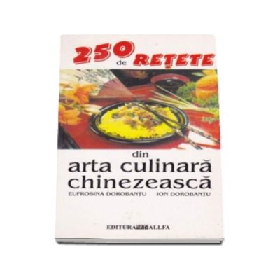 250 de retete din arta culinara chinezeasca