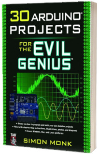 30 Arduino Projects for the Evil Genius, 2nd Ed