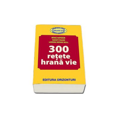 300 de retete de hrana vie