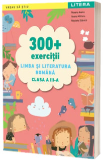 300 exercitii Limba si literatura romana