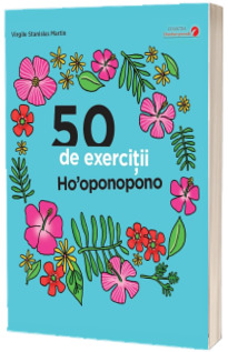 50 de exercitii Ho oponopono