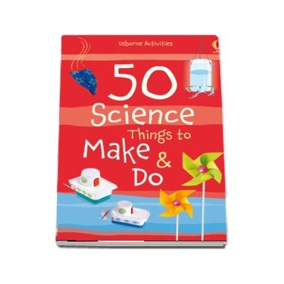 50 science things to make and do
