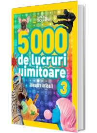 5000 de lucruri uimitoare (despre orice!). Volumul 3