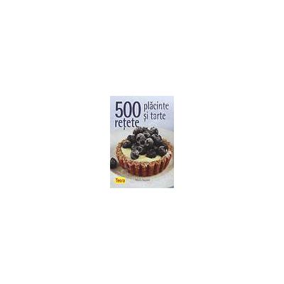 500 retete placinte si tarte